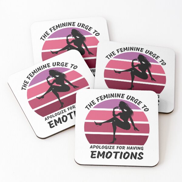 Item preview, The Feminine Urge To Apologize For Having Emotions designed and sold by LuckyKermit.