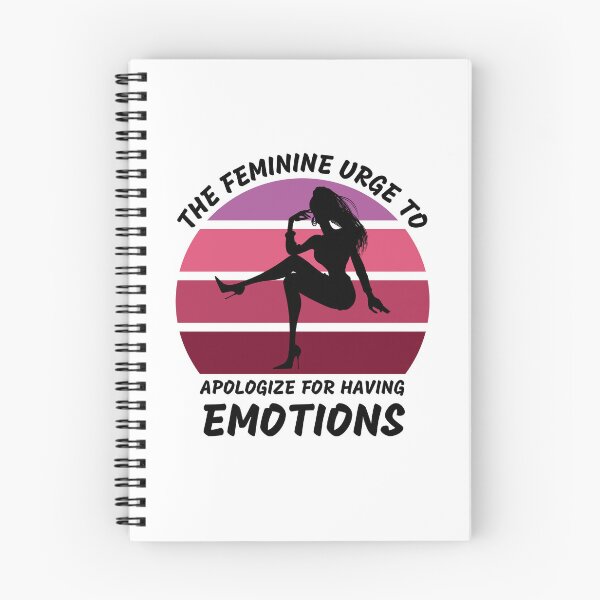 Item preview, The Feminine Urge To Apologize For Having Emotions designed and sold by LuckyKermit.