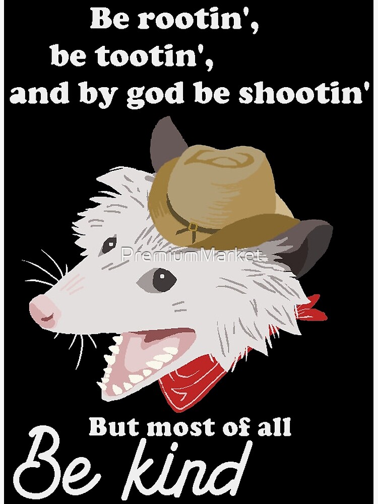 "Be rootin be tootin and by god be shootin - cowboy advice" Poster by