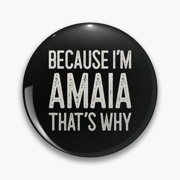 Item preview, Because I’m Amaia That’s Why Funny Personalized Name designed and sold by MariosNydras.