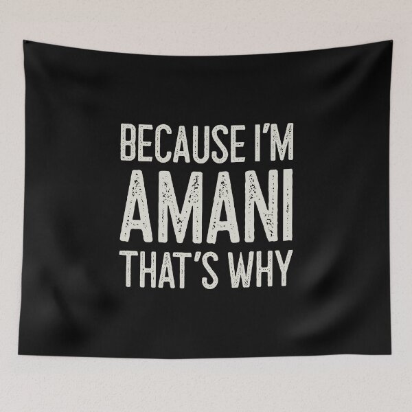 Item preview, Because I’m Amani That’s Why Funny Personalized Name designed and sold by MariosNydras.