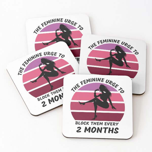 Item preview, The Feminine Urge To Block Them Every 2 Months designed and sold by LuckyKermit.