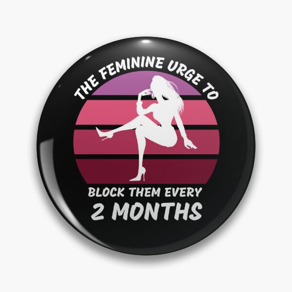 Item preview, The Feminine Urge To Block Them Every 2 Months Pink Retro Sunset In Black designed and sold by LuckyKermit.