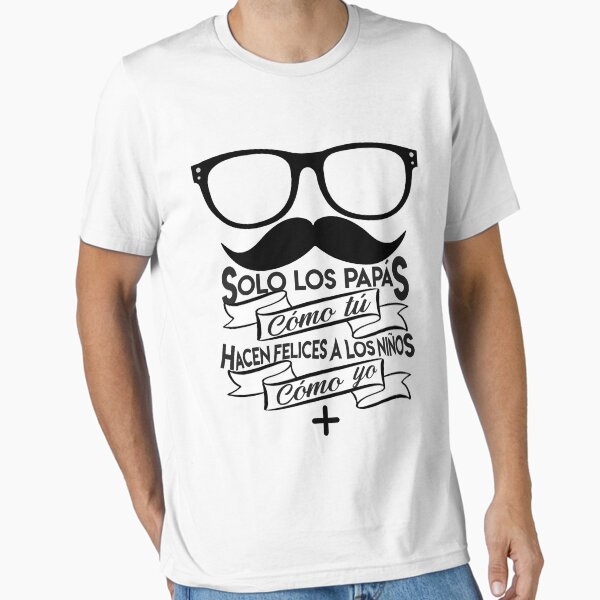 Regalos con frases en español para la Fiesta del padre y su cumpleaños Camiseta esencial