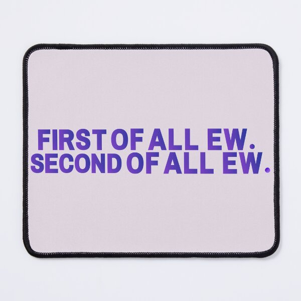 Item preview, Euphoria Maddie "First of all, ew. Second of all, ew." designed and sold by ivyandstone.