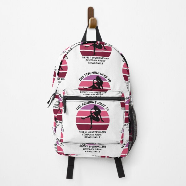 Item preview, The Feminine Urge To Reject Everyone And Complain About Being Single designed and sold by LuckyKermit.