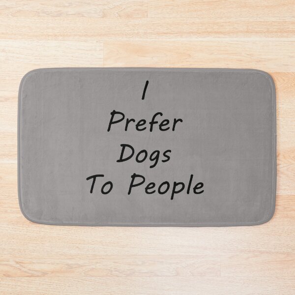 Item preview, I Prefer Dogs To People designed and sold by Paul Thompson Photography.