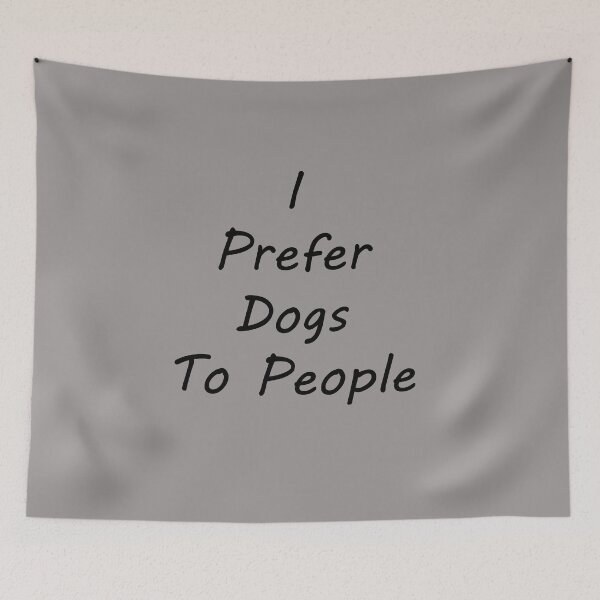 Item preview, I Prefer Dogs To People designed and sold by Paul Thompson Photography.