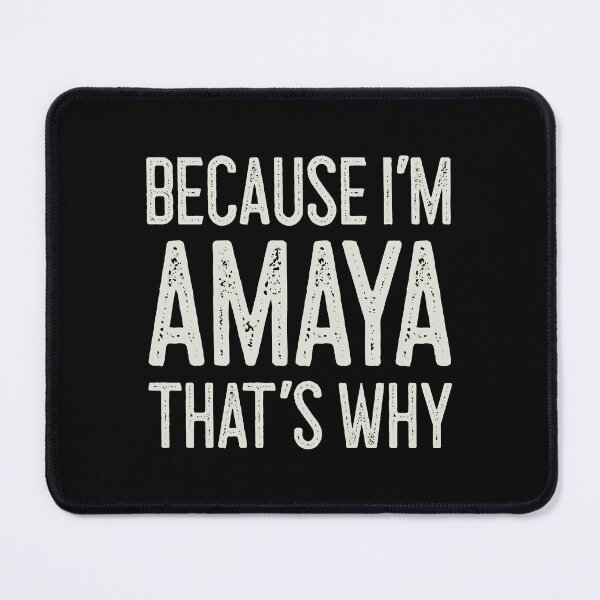 Item preview, Because I’m Amaya That’s Why Funny Personalized Name designed and sold by MariosNydras.