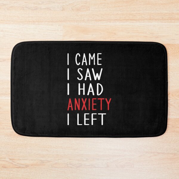 Item preview, I CAME I SAW I HAD ANXIETY I LEFT designed and sold by ART-SOUF.