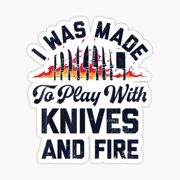 Item preview, Chef I Was Made To Play With Knives And Fire Funny Cooking designed and sold by blackcowgirls.