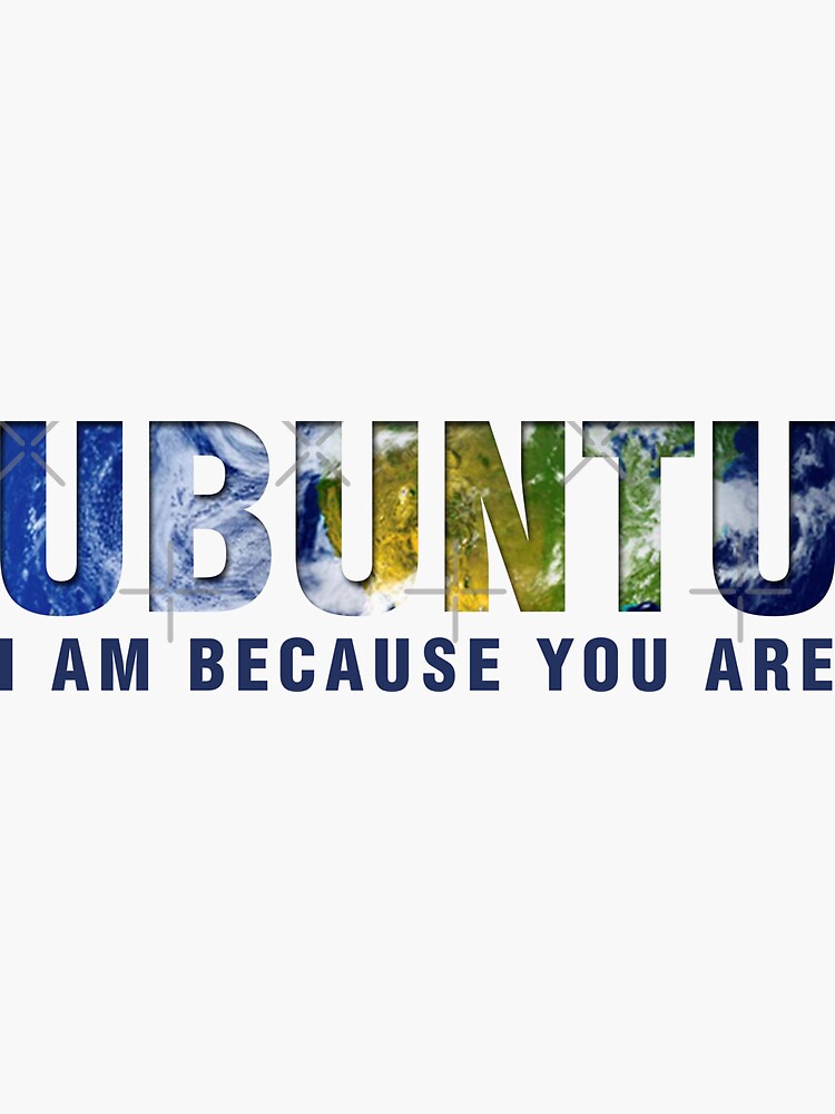 Ubuntu - I am because you Are (Light) by sanityfound