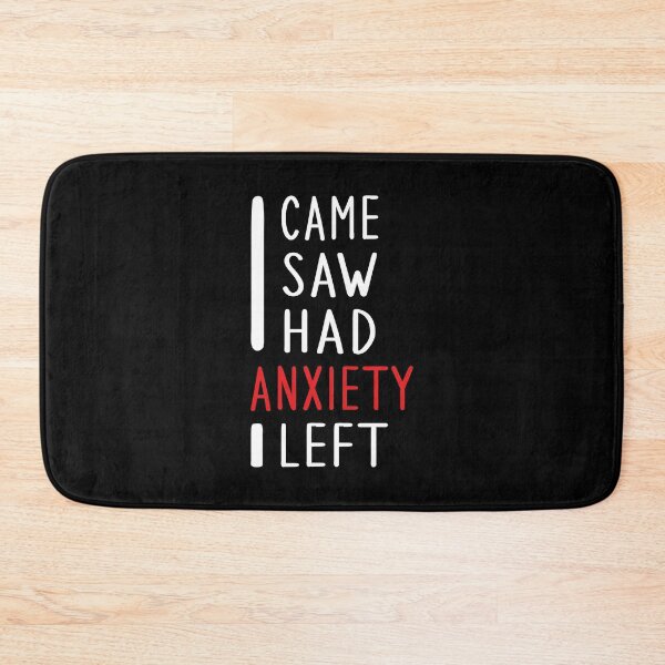 Item preview, I CAME I SAW I HAD ANXIETY I LEFT designed and sold by ART-SOUF.