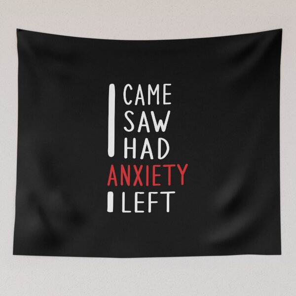Item preview, I CAME I SAW I HAD ANXIETY I LEFT designed and sold by ART-SOUF.