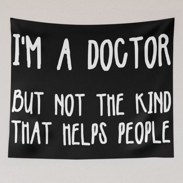 Item preview, I'm a Doctor but not the kind that helps people - for medicine lovers designed and sold by TeesLina.
