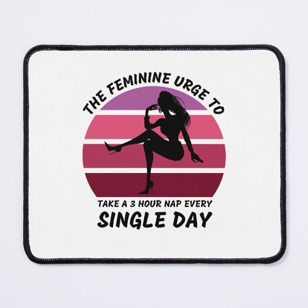 Item preview, The Feminine Urge To Take A 3 Hour Nap Every Day designed and sold by LuckyKermit.