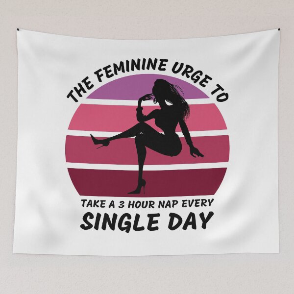Item preview, The Feminine Urge To Take A 3 Hour Nap Every Day designed and sold by LuckyKermit.