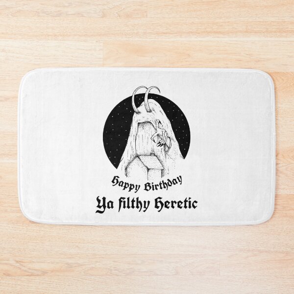 Item preview, Happy Birthday - Ya filthy Heretic designed and sold by PWstore.