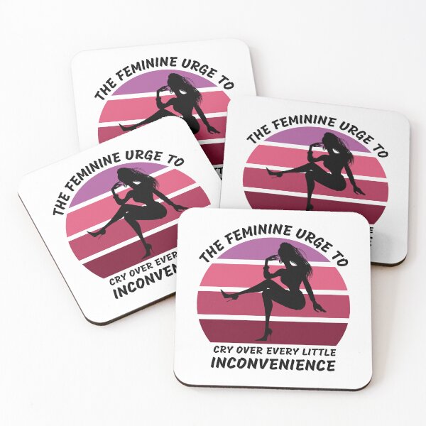 Item preview, The Feminine Urge To Cry Over Every Little Inconvenience designed and sold by LuckyKermit.