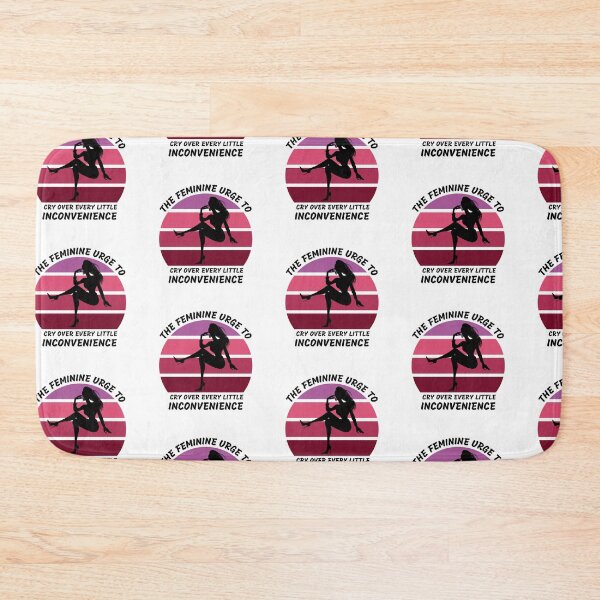Item preview, The Feminine Urge To Cry Over Every Little Inconvenience designed and sold by LuckyKermit.