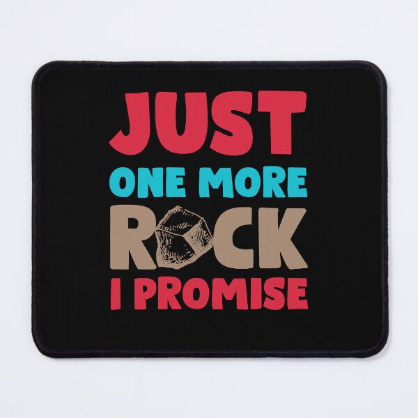 Item preview, Just one more rock i promise designed and sold by tagmecool.