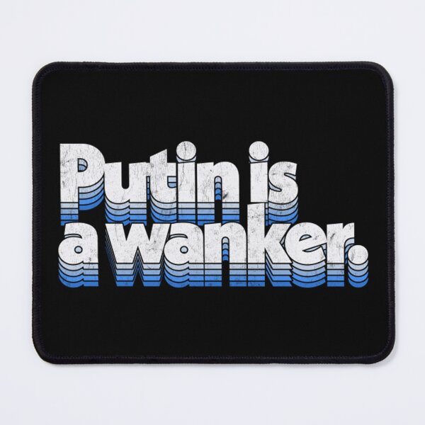 Item preview, Putin Is A Wanker designed and sold by BufFord71.