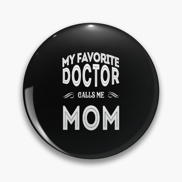 Item preview,  My favorite Doctor calls me Mom - for medicine lovers designed and sold by TeesLina.
