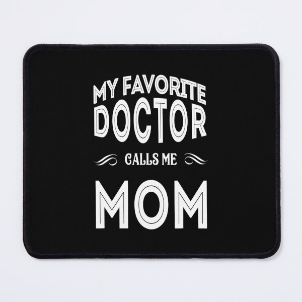 Item preview, My favorite Doctor calls me Mom - for medicine lovers designed and sold by TeesLina.