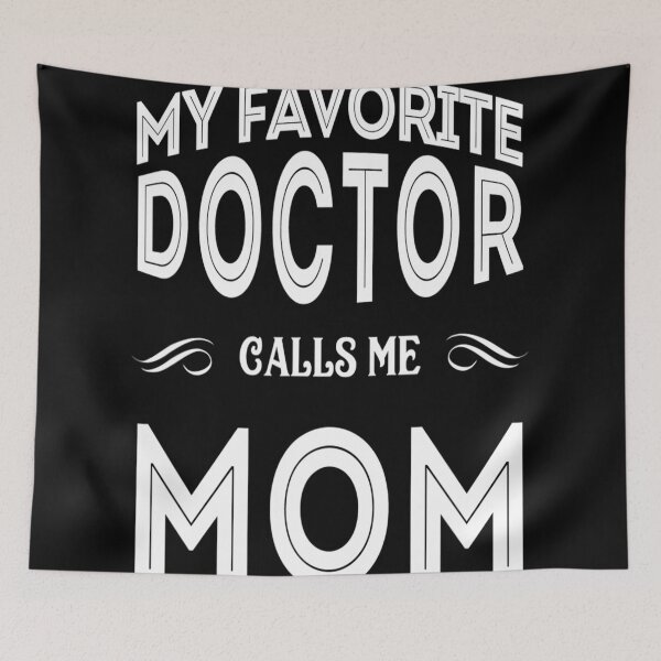 Item preview,  My favorite Doctor calls me Mom - for medicine lovers designed and sold by TeesLina.