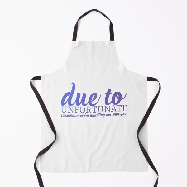 Item preview, due to unfortunate circumstances i'm hanging out with you. Life, Love, Quotes, Typography. designed and sold by OUGHRI.