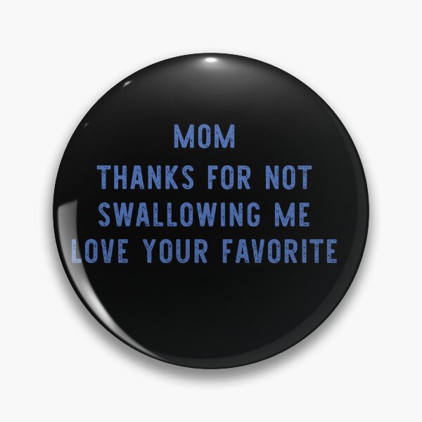 Item preview, funny Mom thanks for not swallowing me love your favorite,Expecting, Mama Gift, New Mom Gift, Mom, gift idea for mother's day,birthday,pegnant announcement designed and sold by ourpretty.