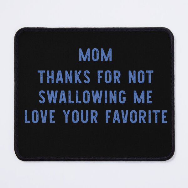Item preview, funny Mom thanks for not swallowing me love your favorite,Expecting, Mama Gift, New Mom Gift, Mom, gift idea for mother's day,birthday,pegnant announcement designed and sold by ourpretty.