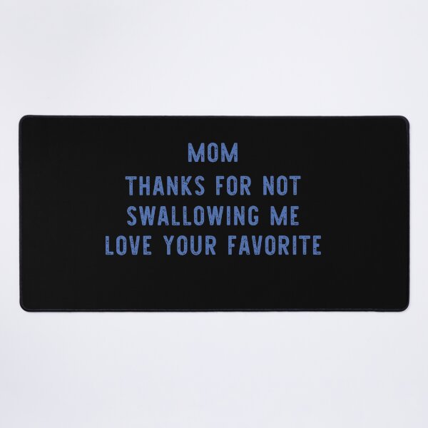 Item preview, funny Mom thanks for not swallowing me love your favorite,Expecting, Mama Gift, New Mom Gift, Mom, gift idea for mother's day,birthday,pegnant announcement designed and sold by ourpretty.