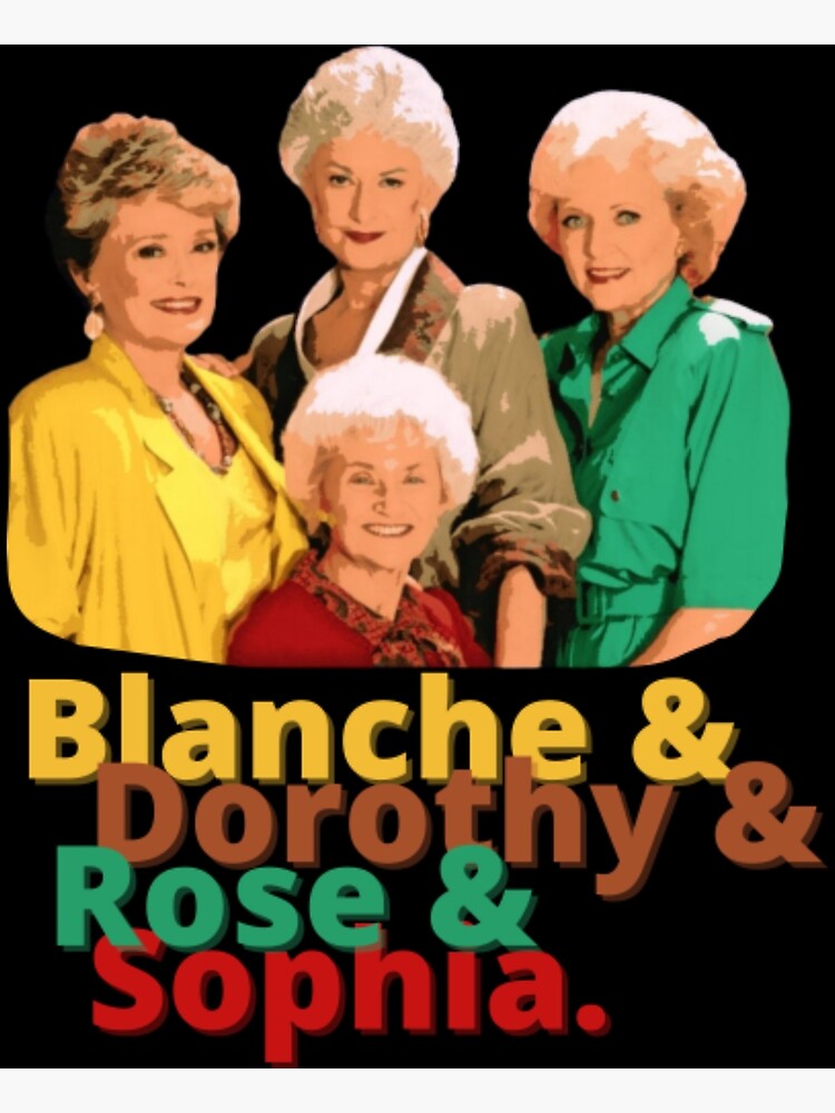 "Blanche & Dorothy & Rose & Sophia" Poster for Sale by LibuseDunkova