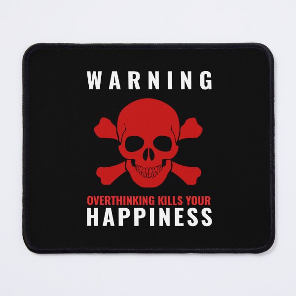 Item preview, Warning over thinking kills your happiness designed and sold by Hussain Shirts.