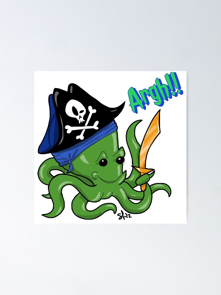 Argh octopus pirate Poster for Sale by Pittstop