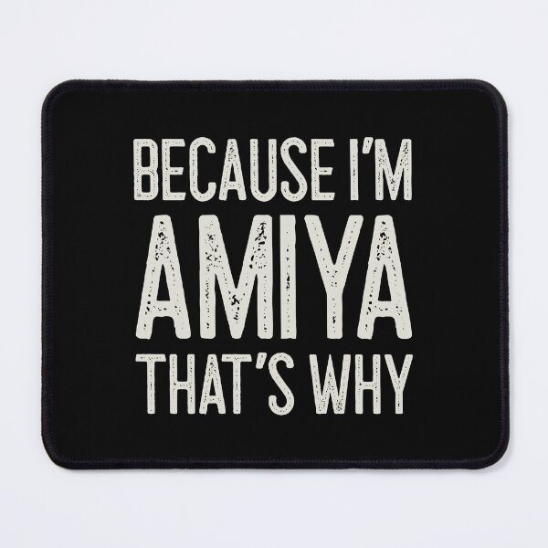 Item preview, Because I’m Amiya That’s Why Funny Personalized Name designed and sold by MariosNydras.