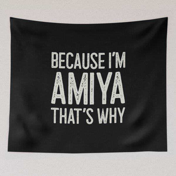 Item preview, Because I’m Amiya That’s Why Funny Personalized Name designed and sold by MariosNydras.