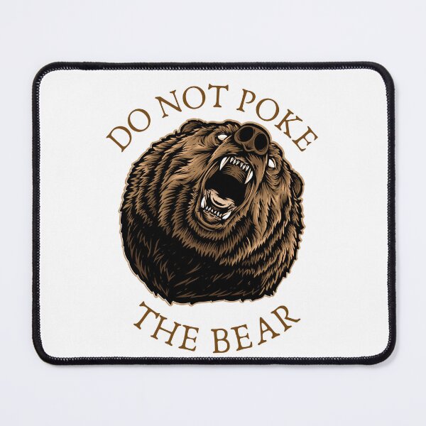 Item preview, Please do not Poke the Bear- Angry bear designed and sold by Creative Life.