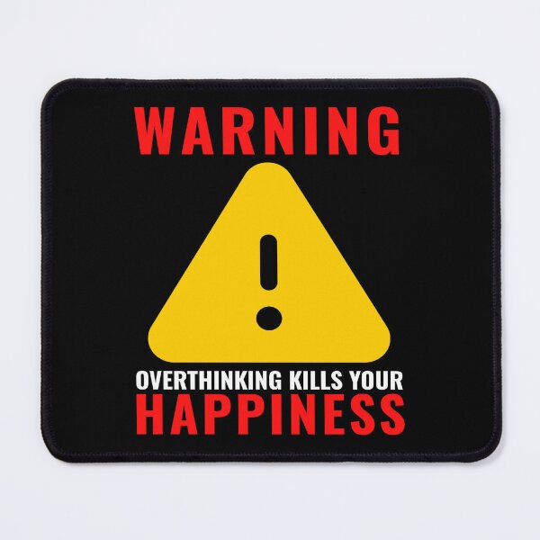 Item preview, Warning over thinking kills your happiness designed and sold by Hussain Shirts.