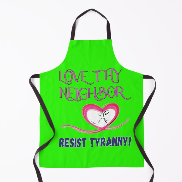 Item preview, Love Thy Neighbour Resist Tyranny designed and sold by captainpeter.