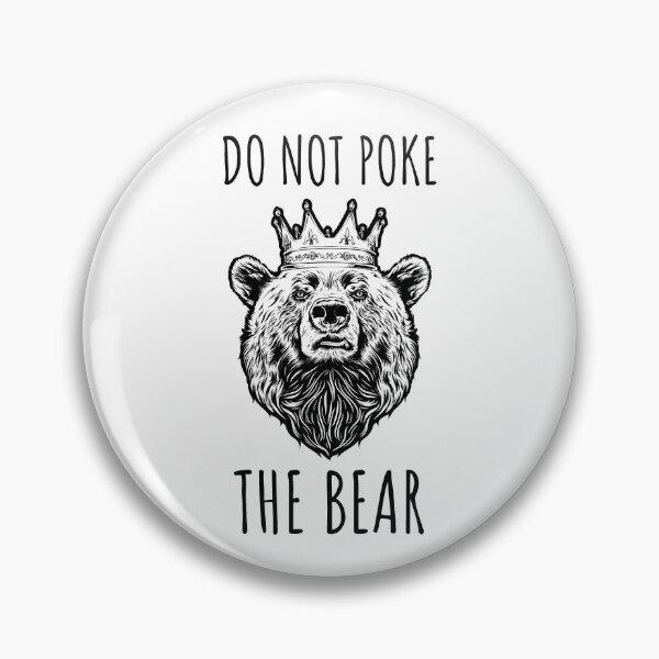 Item preview,  do not Poke the Bear- king bear designed and sold by Creative Life.