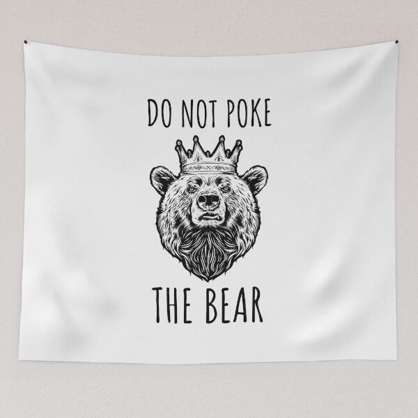 Item preview,  do not Poke the Bear- king bear designed and sold by Creative Life.