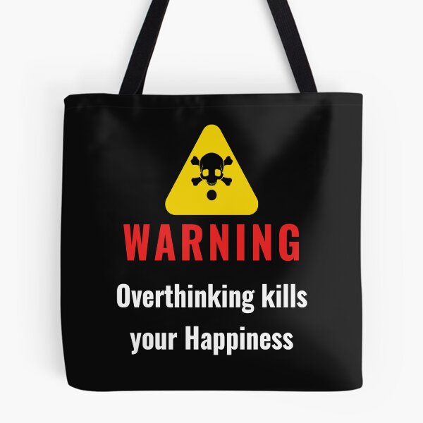 Item preview, Warning over thinking kills your happiness designed and sold by Hussain Shirts.