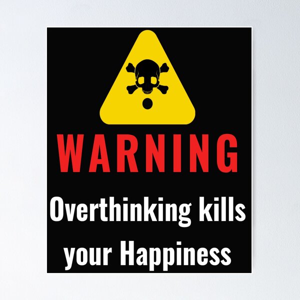 Item preview, Warning over thinking kills your happiness designed and sold by Hussain Shirts.