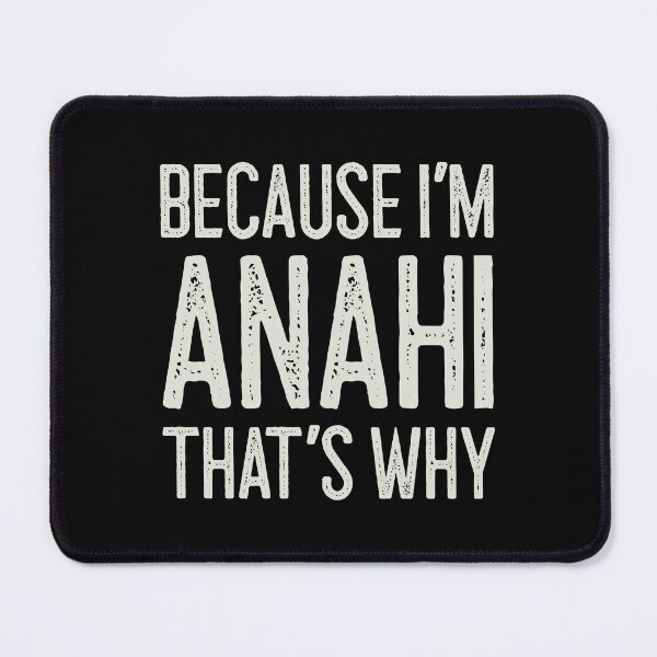 Item preview, Because I’m Anahi That’s Why Funny Personalized Name designed and sold by MariosNydras.