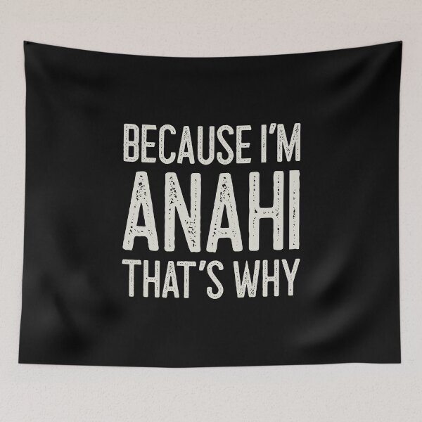 Item preview, Because I’m Anahi That’s Why Funny Personalized Name designed and sold by MariosNydras.