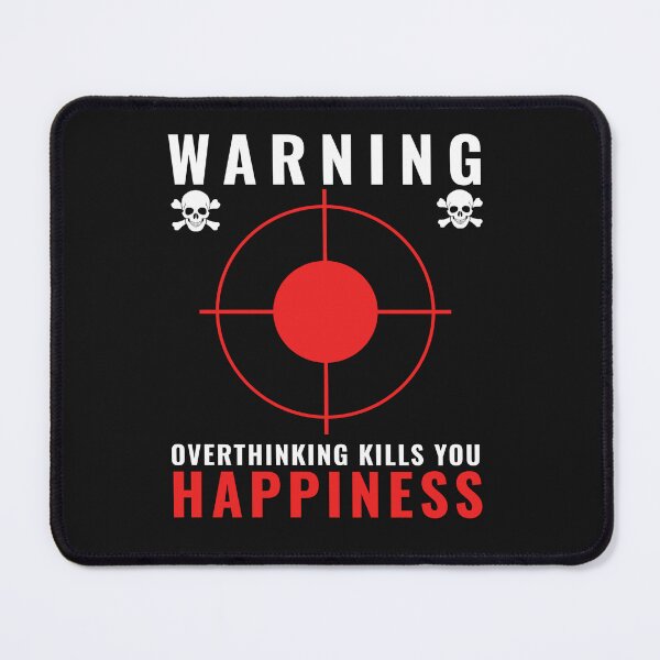 Item preview, Warning over thinking kills your happiness designed and sold by Hussain Shirts.