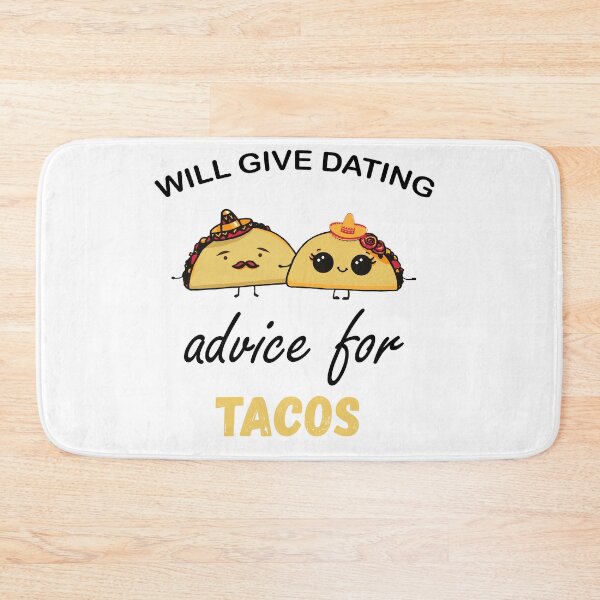 Item preview, Will Give Dating Advice For Tacos, Funny Tacos designed and sold by xteamdesign.