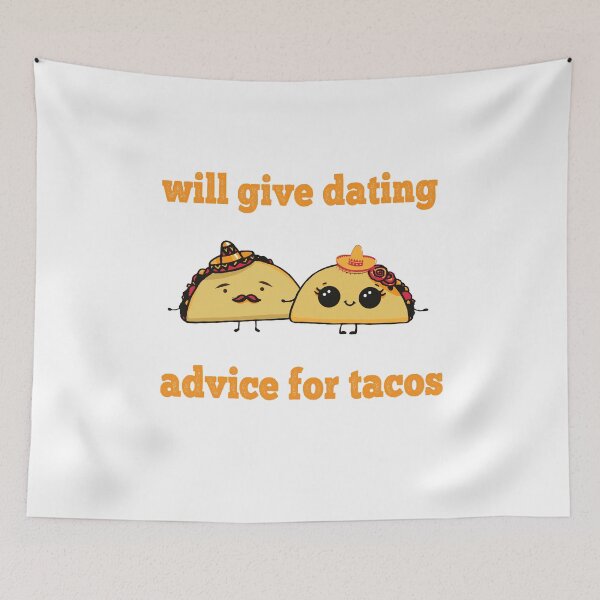 Item preview, Will Give Dating Advice For Tacos,orange color designed and sold by xteamdesign.